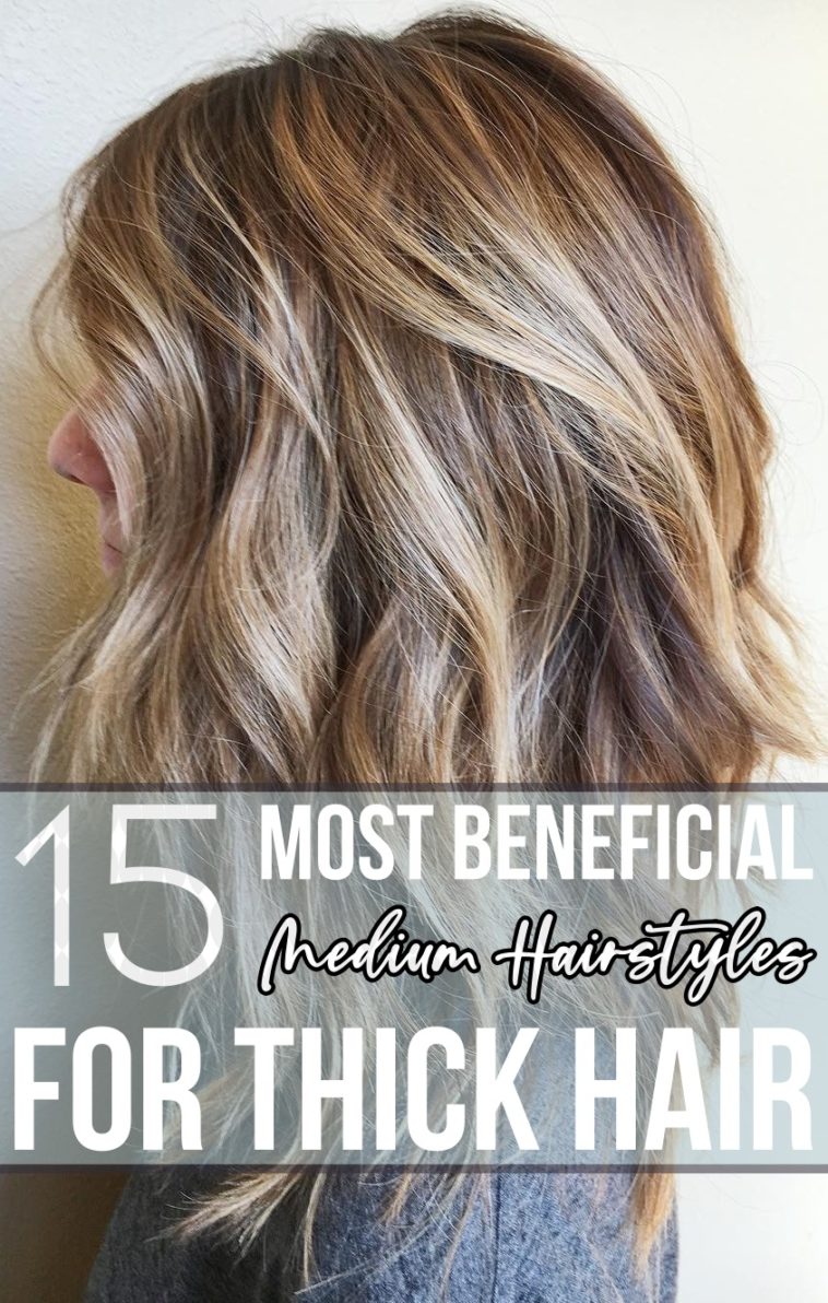 15 Most Beneficial Medium Hairstyles for Thick Hair
